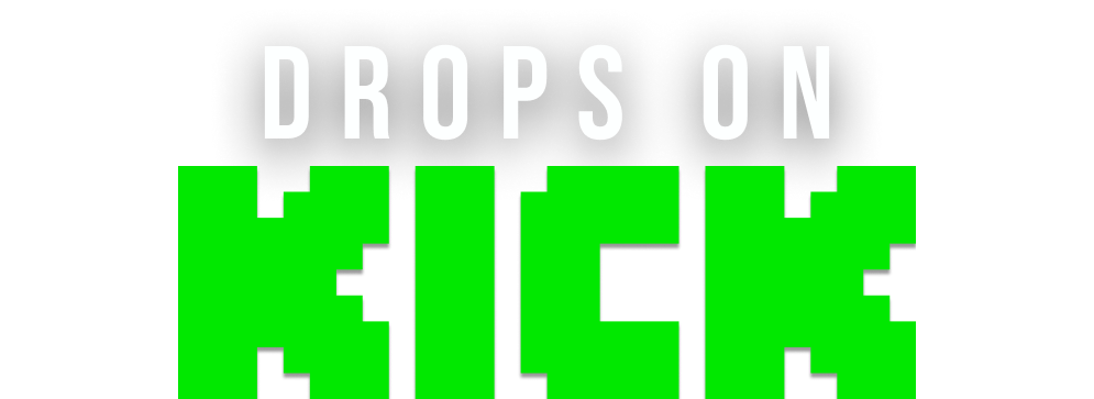 Drops on Kick
