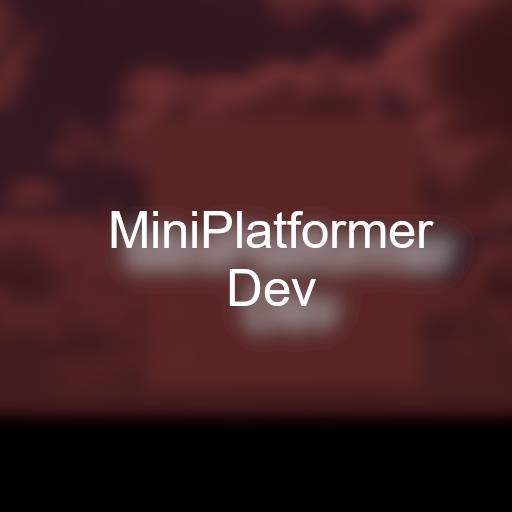 MiniPlatformer Dev